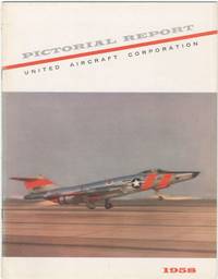 United Aircraft Corporation: 1958 Pictorial Report