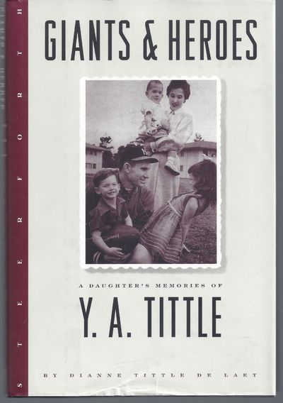 Giants and Heroes: A Daughter's Memories of Y. A. Tittle (Signed First Edition)