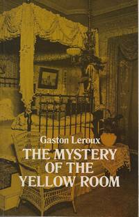 THE MYSTERY OF THE YELLOW ROOM ~ Extraordinary Adventures of  Joseph Rouletabille, Reporter by LEROUX, Gaston - 1977