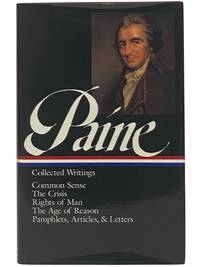 Collected Writings: Common Sense, The Crisis, and Other Pamphlets, Articles, and Letters; Rights of Man; The Age of Reason (The Library of America Series Book 76)