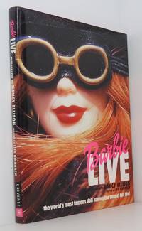 Barbie Live: The World&#039;s Most Famous Doll Having the Time of Her Life! by Birnbach, Lisa; Ellison, Nancy - 2000