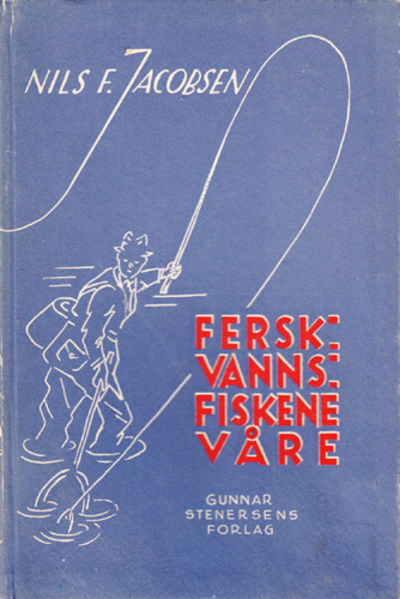 Ferskvannsfiskene våre. Fiske- og fangstmetoder.