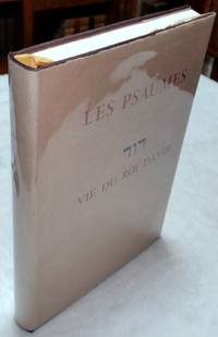 image of Les Psaumes En Vers Francais D'apres L'hebreu Avec La Reproduction De huit Gravures Originales Creees Pour Ces Psaumes Sous Le titre De Vie Du Roi David