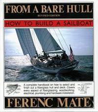 From A Bare Hull: How To Build A Sailboat by Ferenc MÃ¡tÃ© - 2000-04-01