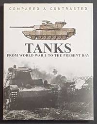 Tanks Compared and Contrasted: From World War One to the Present Day