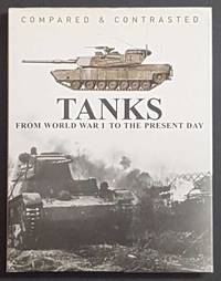 Tanks Compared and Contrasted:  From World War One to the Present Day