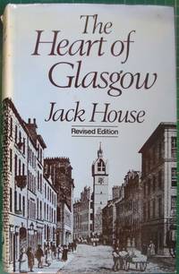 The Heart of Glasgow by Jack House - Hardcover - 3rd Edition - 1978 - from Hanselled Books (SKU: 065524)
