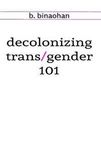 decolonizing trans/gender 101
