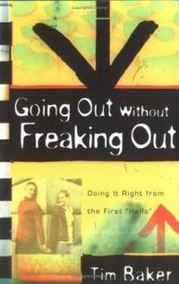 Going Out Without Freaking Out : Doing It Right from the First Hello
