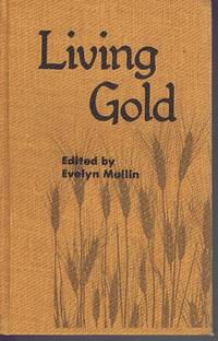 Living Gold: A History of the Rural Municipality of Roland, Manitoba 1876-1976