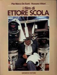 I FILM DI ETTORE SCOLA by De Santi P. Marco; Vittori Ros - 1987