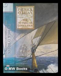 The nutmeg of consolation / Patrick O'Brian