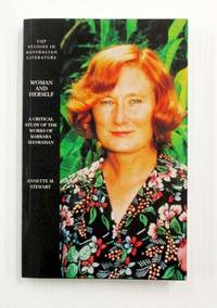 Woman and Herself: A Critical Study of the Works of Barbara Hanrahan by Annette Stewart - Paperback - 1st Edition - 1998 - from Adelaide Booksellers (SKU: BIB312750)