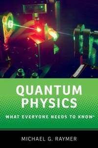 Quantum Physics : What Everyone Needs to Know