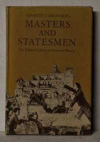 Masters and Statesmen: the Political Culture of American Slavery