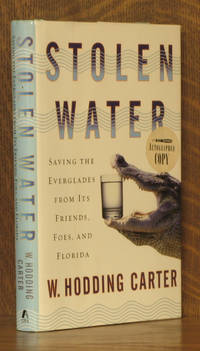 Stolen Water - Saving the Everglades from Its Friends, Foes, and Florida