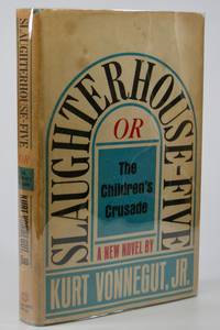 Slaughterhouse-Five; or The Children's Crusade, A Duty-Dance with Death. .