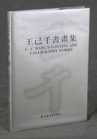 C. C. Wang's Painting and Calligraphy Works by C. C. (Chi-ch?ien) Wang - First edition - 2003 - from Common Crow Books (SKU: 0083290)