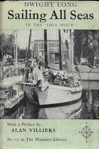 SAILING ALL SEAS IN THE 'IDLE HOUR.' by Dwight LONG - Signed First Edition - 1957 - from Antic Hay Books (SKU: 57210)
