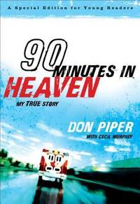 90 Minutes in Heaven: My True Story by Piper, Don; Murphey, Cecil - 2009