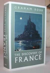 The Discovery of France by Graham Robb - 2007