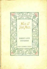 Will O' The Mill by Robert Louis Stevenson - Hardcover - 1895 - from PJK Books and Such Inc (SKU: 15971)