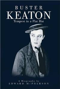 Buster Keaton: Tempest in a Flat Hat by McPherson, Edward