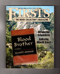 Firsts - The Book Collectors Magazine. May, 2002. Collecting Allan W. Eckert; Blood Brother (Elliott Arnold); Introduction to Apacheria & Rashomon in Apacheria; Travels of Jaimie McPheeters (Robert Lewis Taylor); House Made of Dawn (M. Scott Momaday)