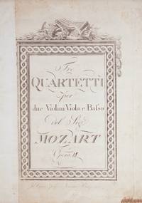 [K 575, 589, 590]. Tre Quartetti per due Violini Viola e Basso ... Opera [18]. [Parts]