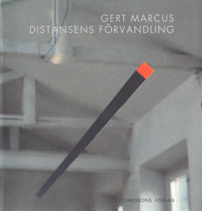 GERT MARCUS. Distansens förvandling /…