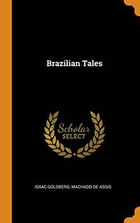 Brazilian Tales by Isaac Goldberg