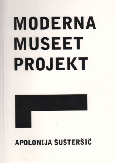 MODERNA MUSEET PROJEKT. APOLONIJA SUSTERSIC.