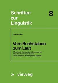 Vom Buchstaben zum Laut : Maschinelle Erzeugung und Erprobung von Umsetzautomaten am Beispiel Schriftenglisch - Phonologisches Englisch