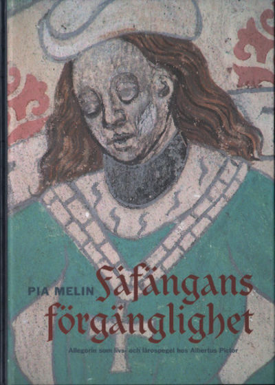 FÅFÄNGANS FÖRGÄNGLIGHET - Allegorin som livs- och…