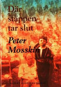 Där stäppen tar slut. Roman.