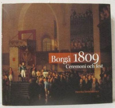Borgå 1809 Ceremoni och fest.