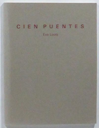 Eva Lootz : Cien puentes : [exposición celebrada…