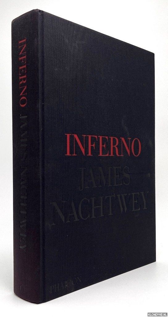 Inferno by Nachtwey, James | Hardcover | 2006 | New York : Phaidon 