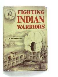 Fighting Indian Warriors - True Tales of the Wild Frontiers