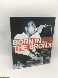 Born in the Bronx: An Original Record of the Early Days of Hip Hop