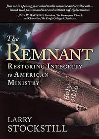 The Remnant : Restoring integrity in American Christianity