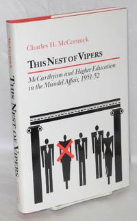 This Nest of Vipers; McCarthyism and higher education in the Mundel Affair, 1951-52