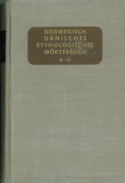 Norwegisch-Dänisches etymologisches Wörterbuch. …