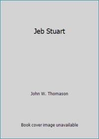 Jeb Stuart by John W. Thomason - 1992