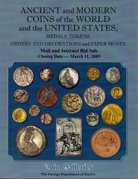 Ancient and Modern Coins of the World and the United States, Medals, Tokens, Orders and Decorations and Paper Money: Mail and Internet Bid Sale Closing Date-March 11, 2009