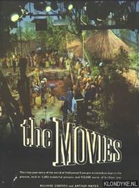 image of The Movies: The sixty-year story of the world of Hollywood from pre-nickelodeon days to the present, told in 1,000 wonderful pictures and 150,000 words of brilliant text