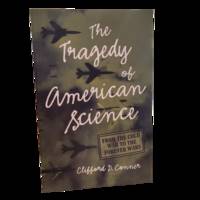 The Tragedy of American Science: From the Cold War to Forever Wars