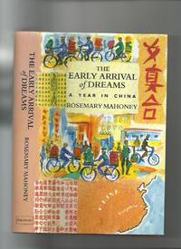 The Early Arrival of Dreams: A Year in China