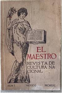 EL MAESTRO. REVISTA DE CULTURA NACIONAL. TOMO 1, NO. 1, ABRIL DE 1921