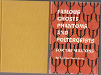 Famous Ghosts Phantoms and Poltergeists for the Millions